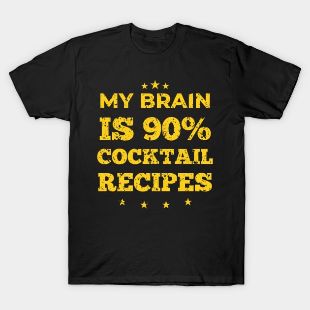 My Brain is 90 % Cocktail Recipes Design Barkeeper Gift Distressed T-Shirt by Dr_Squirrel